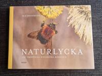 Naturlycka : v&aring;r v&auml;rdefulla biologiska m&aring;ngfald