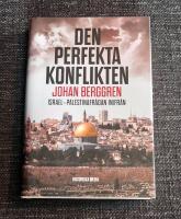 Den perfekta konflikten : Israel-Palestinafr&aring;gan inifr&aring;n
