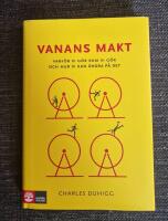 Vanans makt : varf&ouml;r vi g&ouml;r som vi g&ouml;r och hur vi kan &auml;ndra p&aring; det