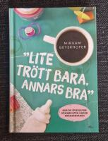 Lite tr&ouml;tt bara annars bra : hur du &ouml;verlever s&ouml;mnbristen under sm&aring;barns&aring;ren