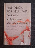 Handbok f&ouml;r hj&auml;lpare : Om konsten att hj&auml;lpa andra utan att bli utbr&auml;nd