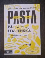Pasta p&aring; italienska : 12 regioner 25 pastasorter 50 recept