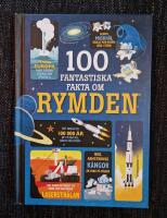 100 fantastiska fakta om rymden