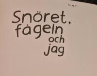 Sn&ouml;ret, f&aring;geln och jag