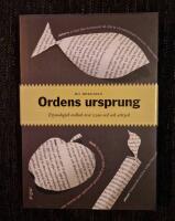 Ordens ursprung : etymologisk ordbok &ouml;ver 2200 ord och uttryck