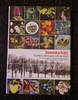 Svenska tr&auml;d : uppt&auml;ck, k&auml;nn igen och anv&auml;nd