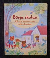 B&ouml;rja skolan : allt du beh&ouml;ver veta inf&ouml;r skolstart