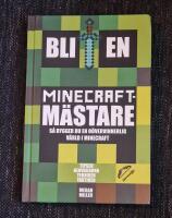 Bli en Minecraftm&auml;stare : s&aring; bygger du en o&ouml;vervinnerlig v&auml;rld i Minecraft