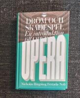 Dr&ouml;m och sk&aring;despel : en introduktion till opera