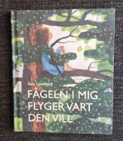 F&aring;geln i mig flyger vart den vill