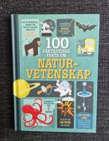 100 fantastiska fakta om naturvetenskap