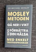 Mosleymetoden  : g&aring; ner i vikt och f&ouml;rb&auml;ttra din h&auml;lsa med enkelt trestegsprogram