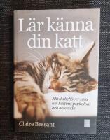 L&auml;r k&auml;nna din katt : Allt du beh&ouml;ver veta om kattens psykologi och beteende