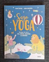 Sagoyoga : &Ouml;vningar f&ouml;r barn i yoga, andning, avslappning och meditation