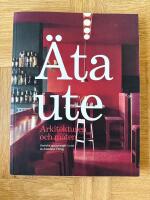 &Auml;ta ute : Arkitekturen och maten