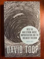 Into the maelstrom : music, improvisation and the dream of freedom : before 1970