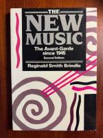 The new music : the avant-garde since 1945