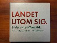 Landet utom sig : bilder fr&aring;n Sverige = Country beside itself : pictures from Sweden