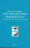 Det biografiska perspektivet : m&auml;nniskosyn och behandlingsarbete
