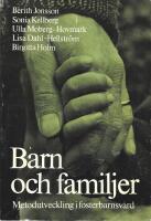 Barn och familjer : metodutveckling i fosterbarnsv&aring;rd