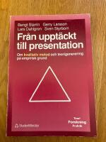 Fr&aring;n uppt&auml;ckt till presentation : Om kvalitativ metod och teorigenerering p&aring; empirisk grund