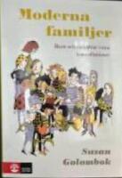 Moderna familjer : Barn och f&ouml;r&auml;ldrar i nya konstellationer