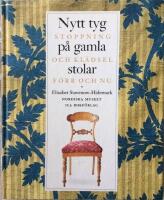 Nytt tyg p&aring; gamla stolar : stoppning och kl&auml;dsel f&ouml;rr och nu