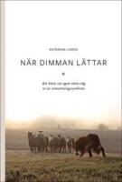 N&auml;r dimman l&auml;ttar : att hitta sin egen r&auml;tta v&auml;g ut ur utmattningssyndrom