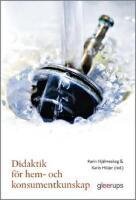 Didaktik f&ouml;r hem- och konsumentkunskap