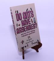 Do ants have arseholes? - ...and 101 other bloody ridiculous questions