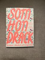 Som hon drack : kvinnor, alkohol och frigörelse