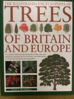 Illustrated encyclopedia of trees of britain and europe - the ultimate reference guide
