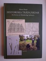 Historiska tr&auml;dg&aring;rdar : att bevara ett f&ouml;r&auml;nderligt kulturarv