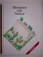 Blommor och buskar : En handledning om v&auml;xter f&ouml;r tr&auml;dg&aring;rd och landskap