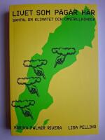 Livet som p&aring;g&aring;r h&auml;r : samtal om klimatet och omst&auml;llningen