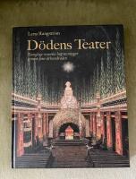 D&ouml;dens teater : kungliga svenska begravningar genom fem &aring;rhundraden