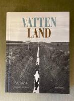 Vatten &ndash; land : om v&aring;tmarkens roll i det utdikade landskapet