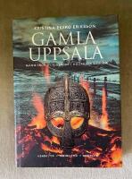 Gamla Uppsala - m&auml;nniskor och makter i h&ouml;garnas skugga