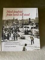 Med &aring;ngb&aring;t fr&aring;n land till stad - &aring;ngb&aring;tslinjer i M&auml;lardalens jordbruksomr&aring;den 1860-1950