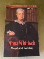 Anna Whitlock : reformpedagog och r&ouml;str&auml;ttsledare