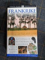 Frankrike : katedraler, restauranger, gallerier, viner, kaf&eacute;er, slott