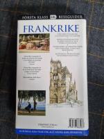 Frankrike : katedraler, restauranger, gallerier, viner, kaf&eacute;er, slott