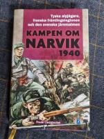 Kampen om Narvik 1940 : [tyska alpj&auml;gare, franska fr&auml;mlingslegionen och den svenska j&auml;rnmalmen]