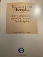 Kyrkan som arbetsplats - ett utvecklingsprojekt om psykosocial arbetsmilj&ouml; i Svenska kyrkan