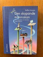 Den skapande m&auml;nniskan - Om m&auml;nniskan och tekniken under 5000 &aring;r