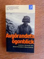 Avg&ouml;randets &ouml;gonblick : invasionen i Normandie 1944