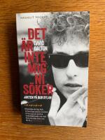 Det &auml;r inte mig ni s&ouml;ker : Jakten p&aring; Bob Dylan