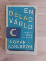 En delad v&auml;rld: Islam och Europa, i g&aring;r, idag och imorgon