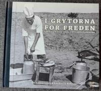 Fredskockarna : i grytorna f&ouml;r freden : om maten och livet i utlandstj&auml;nsten