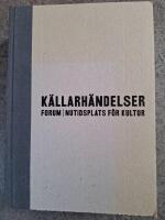 K&auml;llarh&auml;ndelser : Forum - nutidsplats f&ouml;r kultur